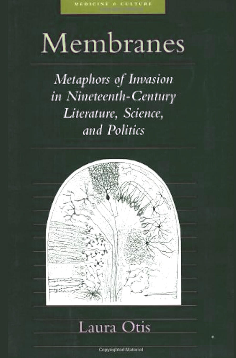 Membranes: Metaphors of Invasion in Nineteenth-Century Literature, Science, and Politics